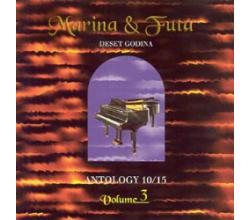 MARINA & FUTA - 10 godina - Antology 10-15, Volume 3  (CD)